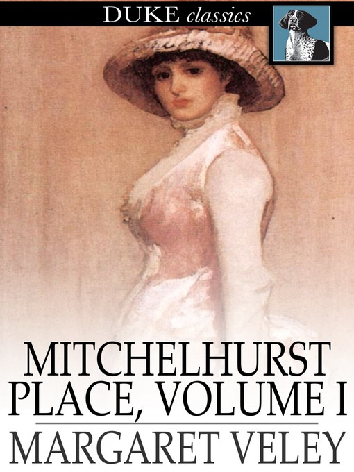 Title details for Mitchelhurst Place, Volume I by Margaret Veley - Wait list